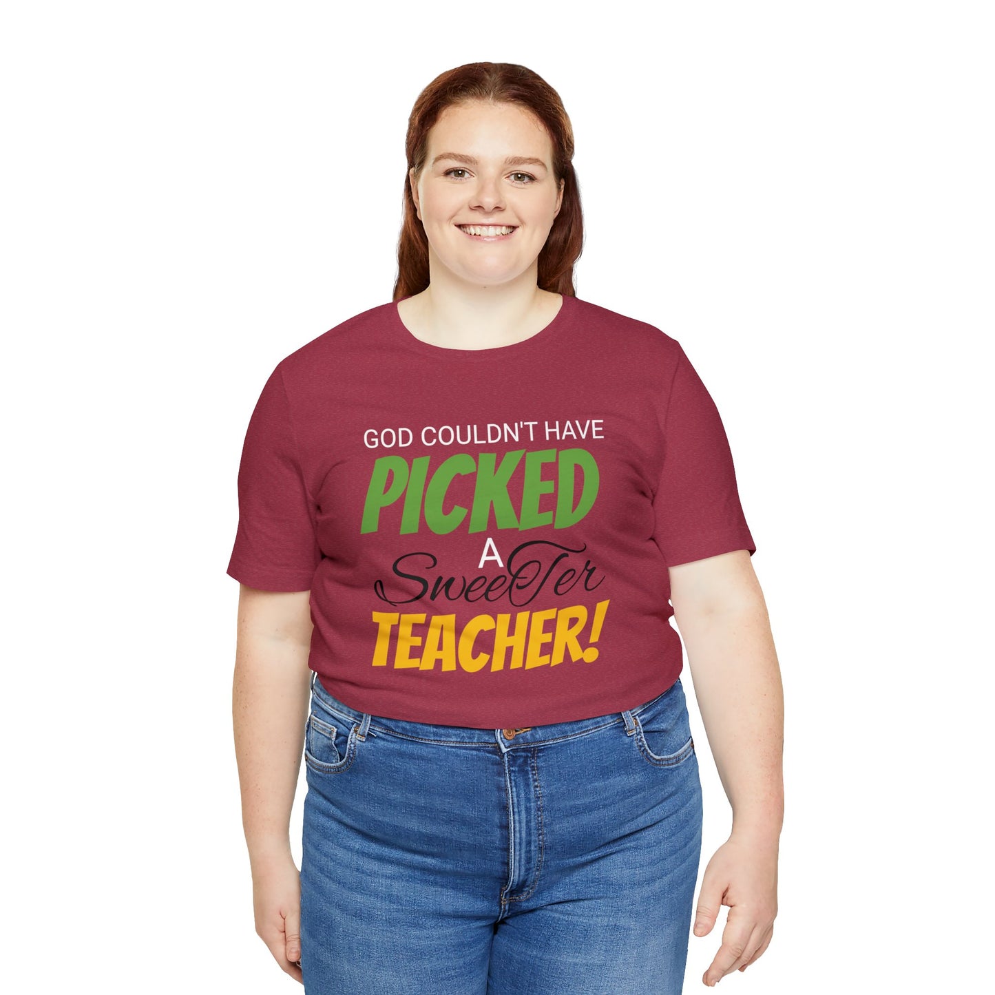 God Couldn't Have Picked A Sweeter Teacher - Unisex Jersey Short Sleeve Tee