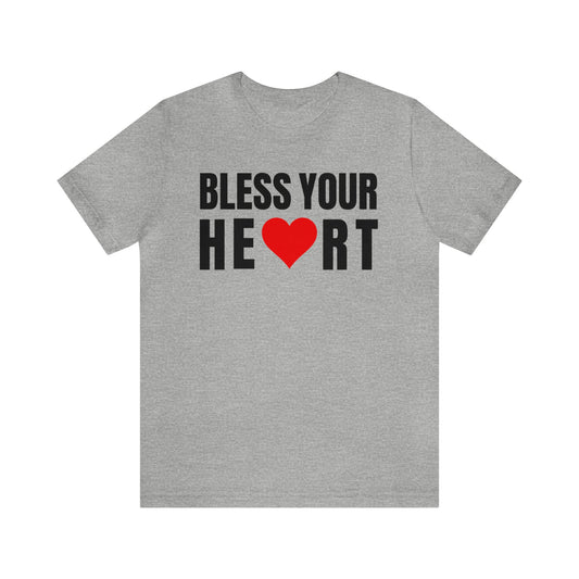 Bless Your Heart - Unisex Jersey Short Sleeve Tee