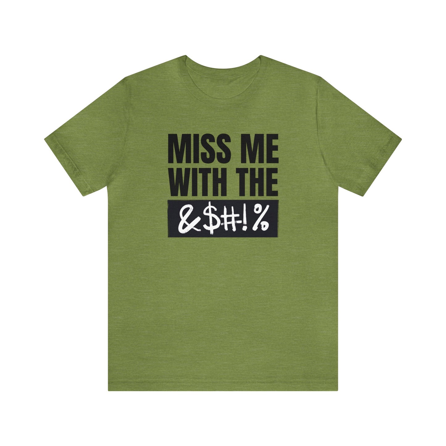 MISS ME WITH THE BLEEPITY BLEEP BLEEP - Unisex Jersey Short Sleeve Tee