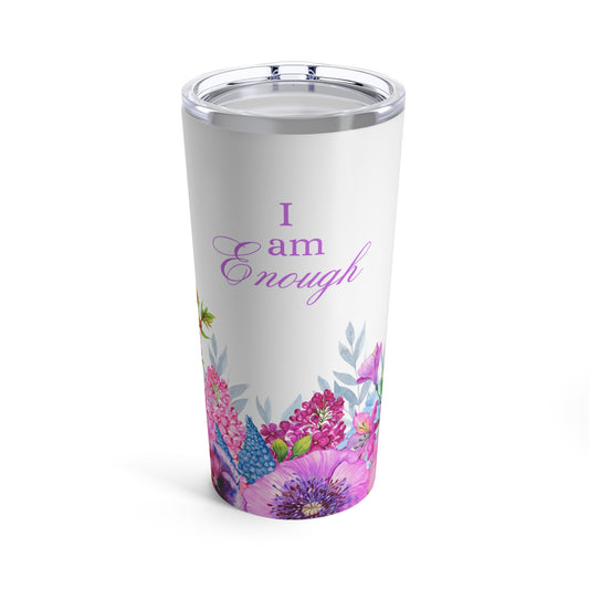 Tumbler 20oz - Tumblers for Women and Young Adults - I Am Enough - Virtuous Woman - Strong Woman