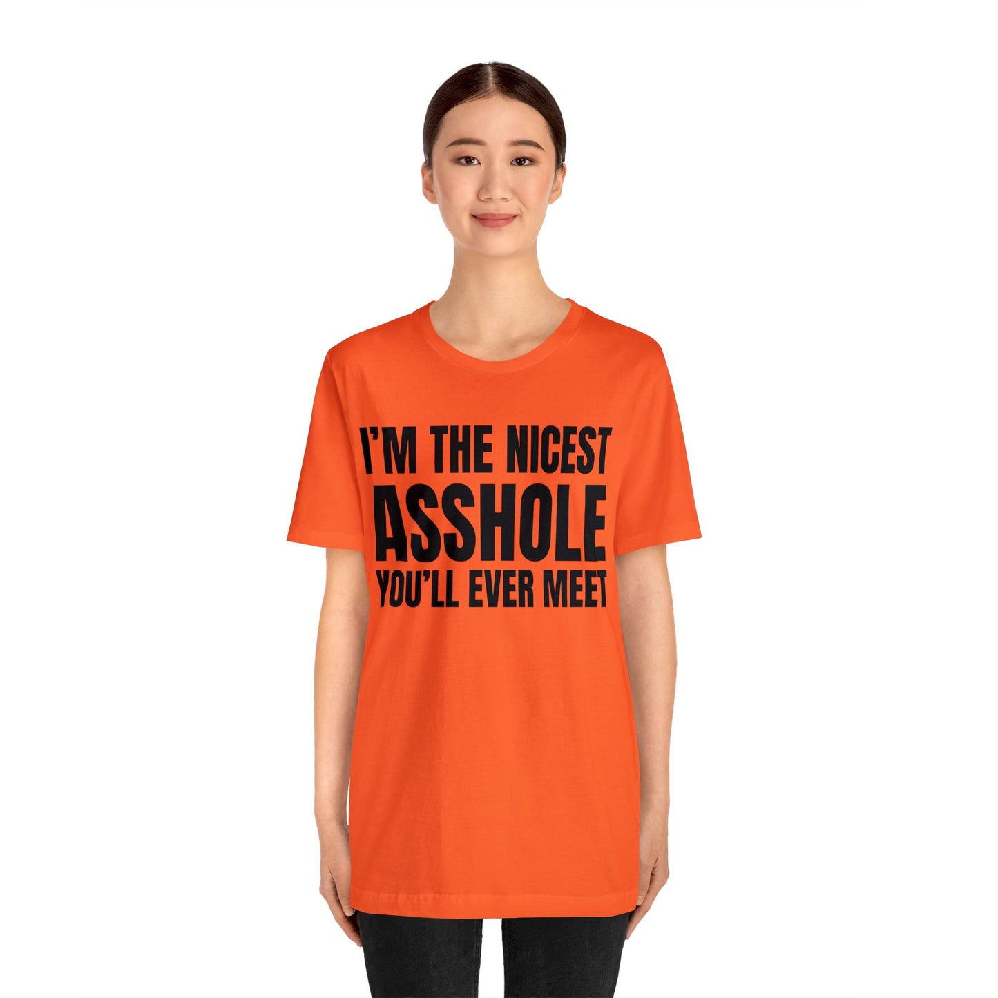 I'm The Nicest Asshole You'll Ever Meet - Unisex Jersey Short Sleeve Tee