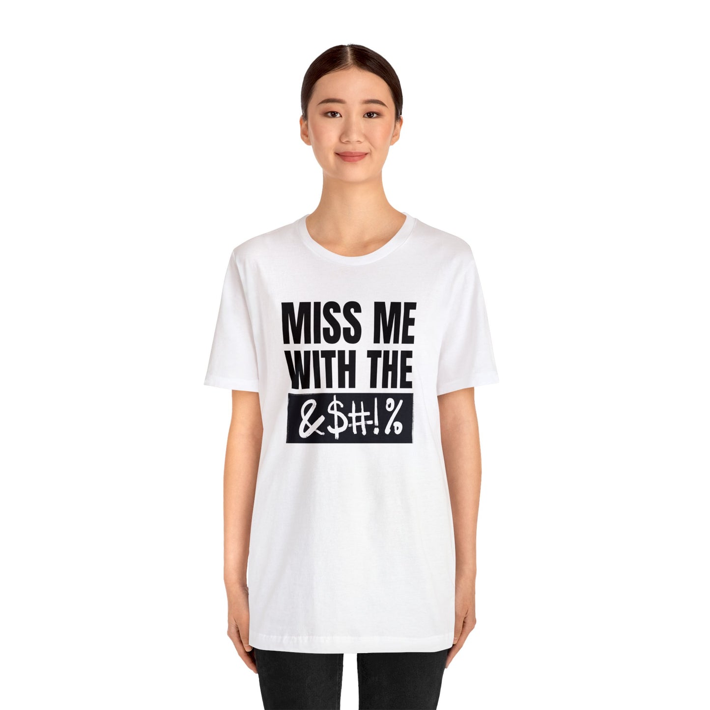 MISS ME WITH THE BLEEPITY BLEEP BLEEP - Unisex Jersey Short Sleeve Tee