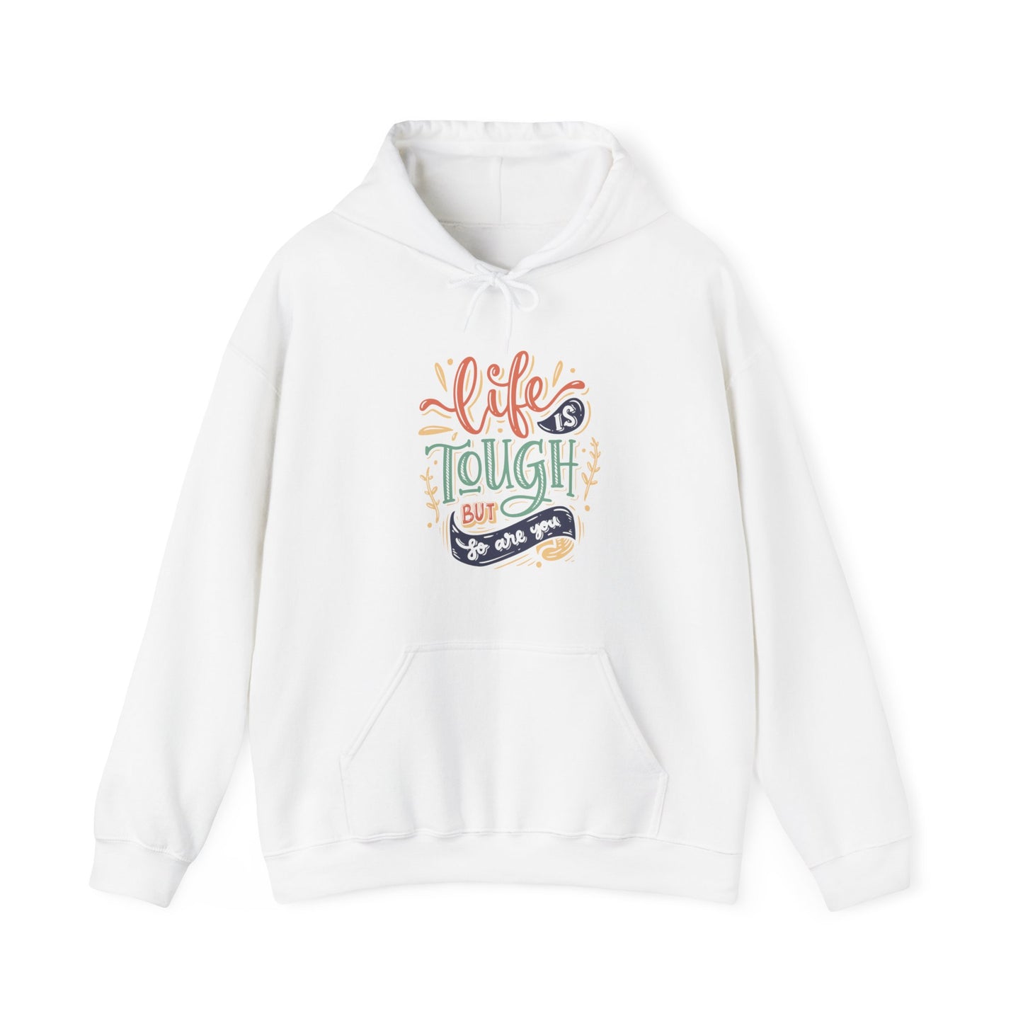 Life is TOUGH but so are you - Unisex Heavy Blend™ Hooded Sweatshirt