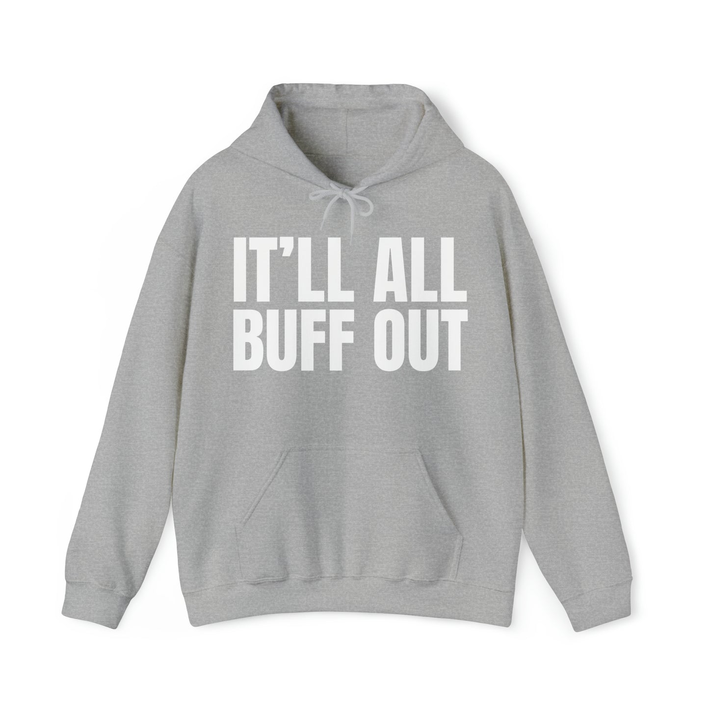 IT'LL ALL BUFF OUT - Unisex Heavy Blend™ Hooded Sweatshirt