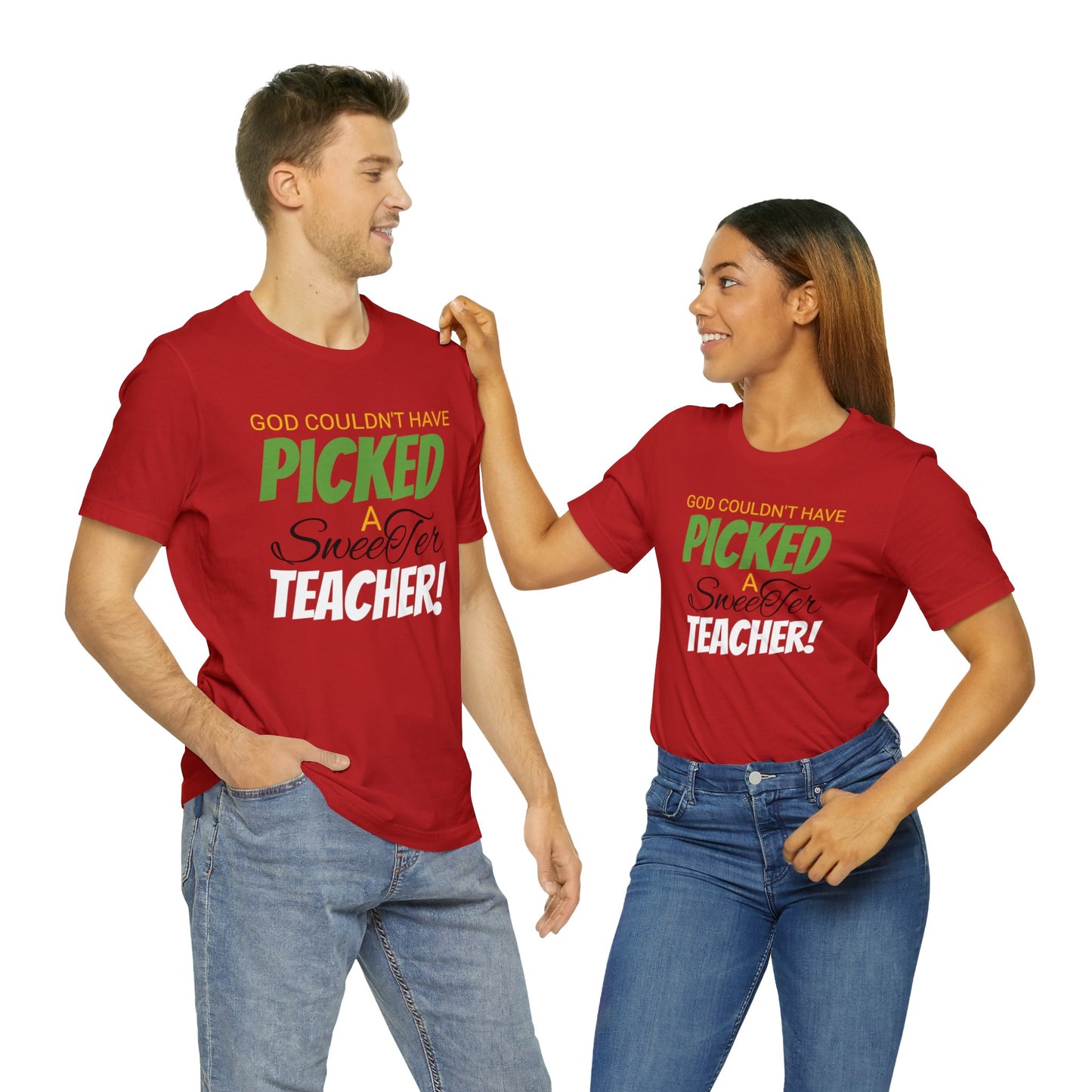 God Couldn't Have Picked A Sweeter Teacher - Unisex Jersey Short Sleeve Tee