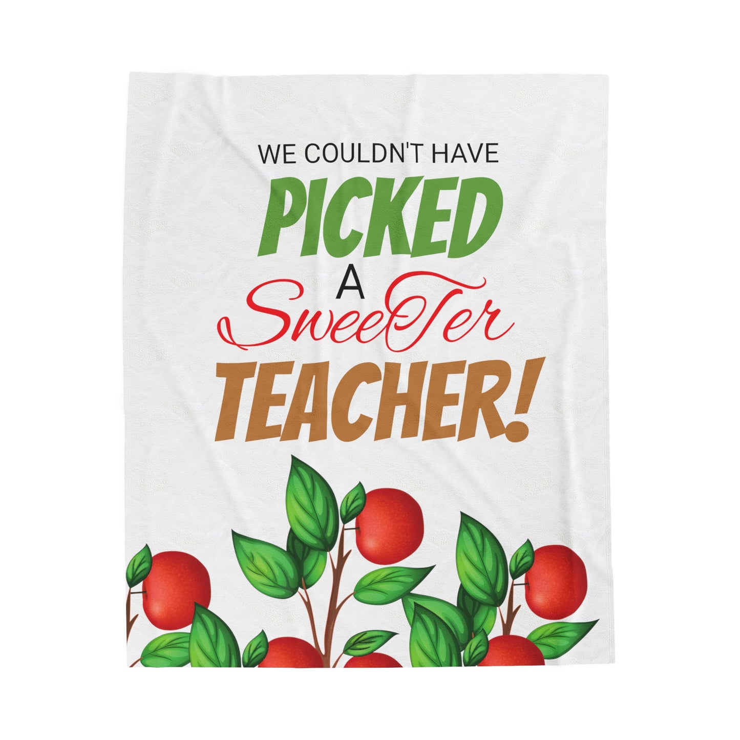 Velveteen Plush Blanket - We Couldn't Have Picked A Sweeter Teacher