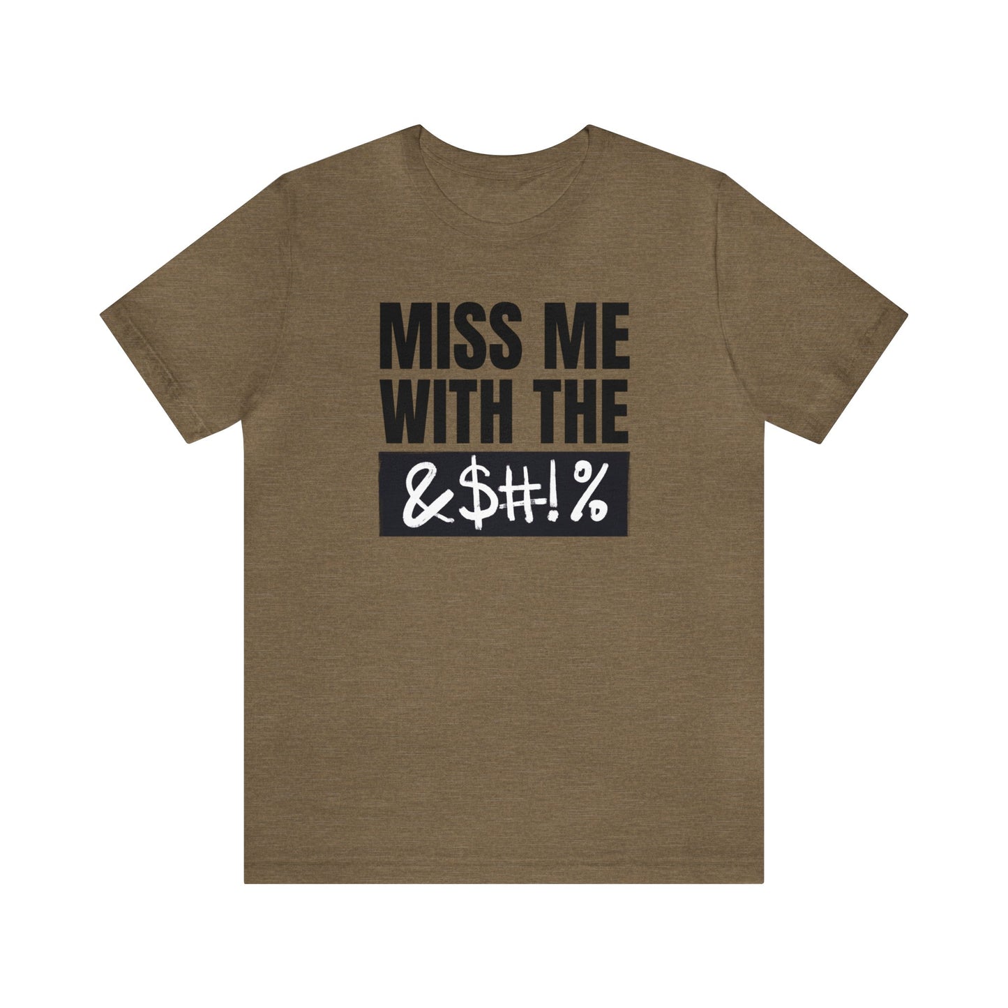 MISS ME WITH THE BLEEPITY BLEEP BLEEP - Unisex Jersey Short Sleeve Tee