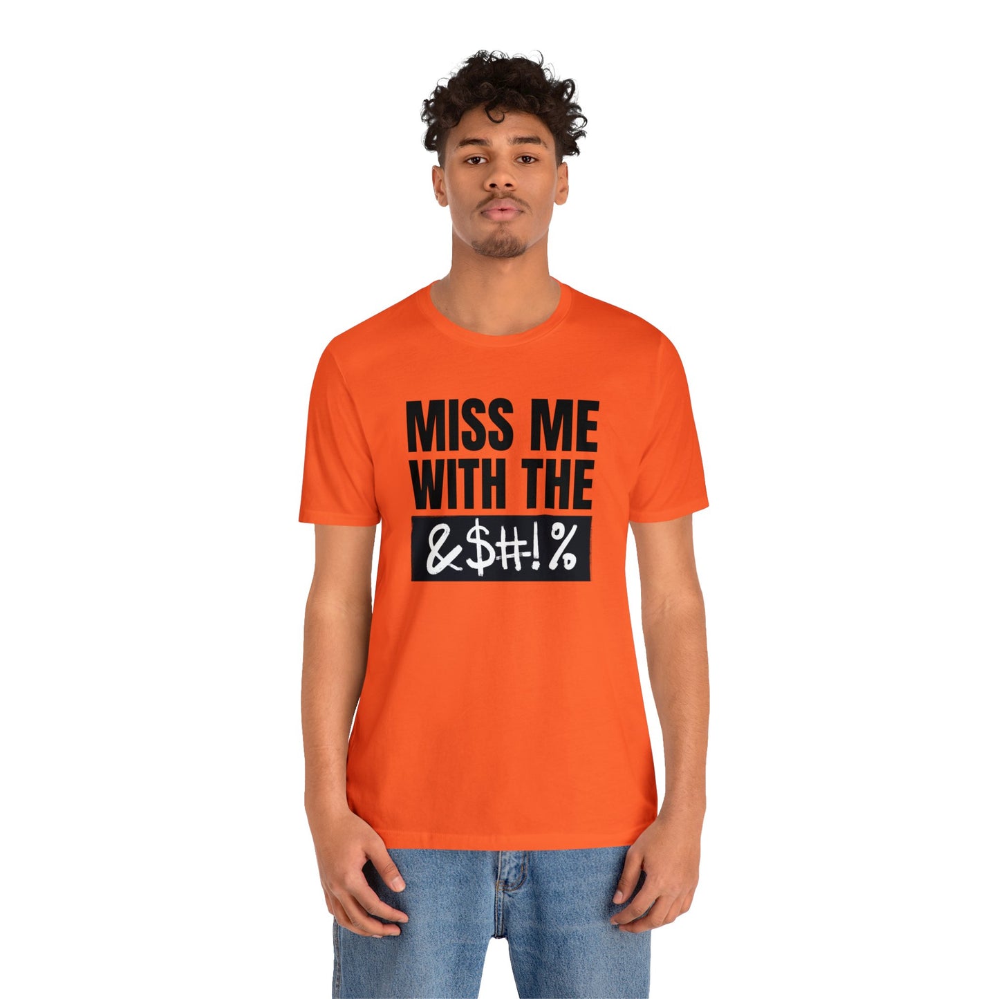 MISS ME WITH THE BLEEPITY BLEEP BLEEP - Unisex Jersey Short Sleeve Tee