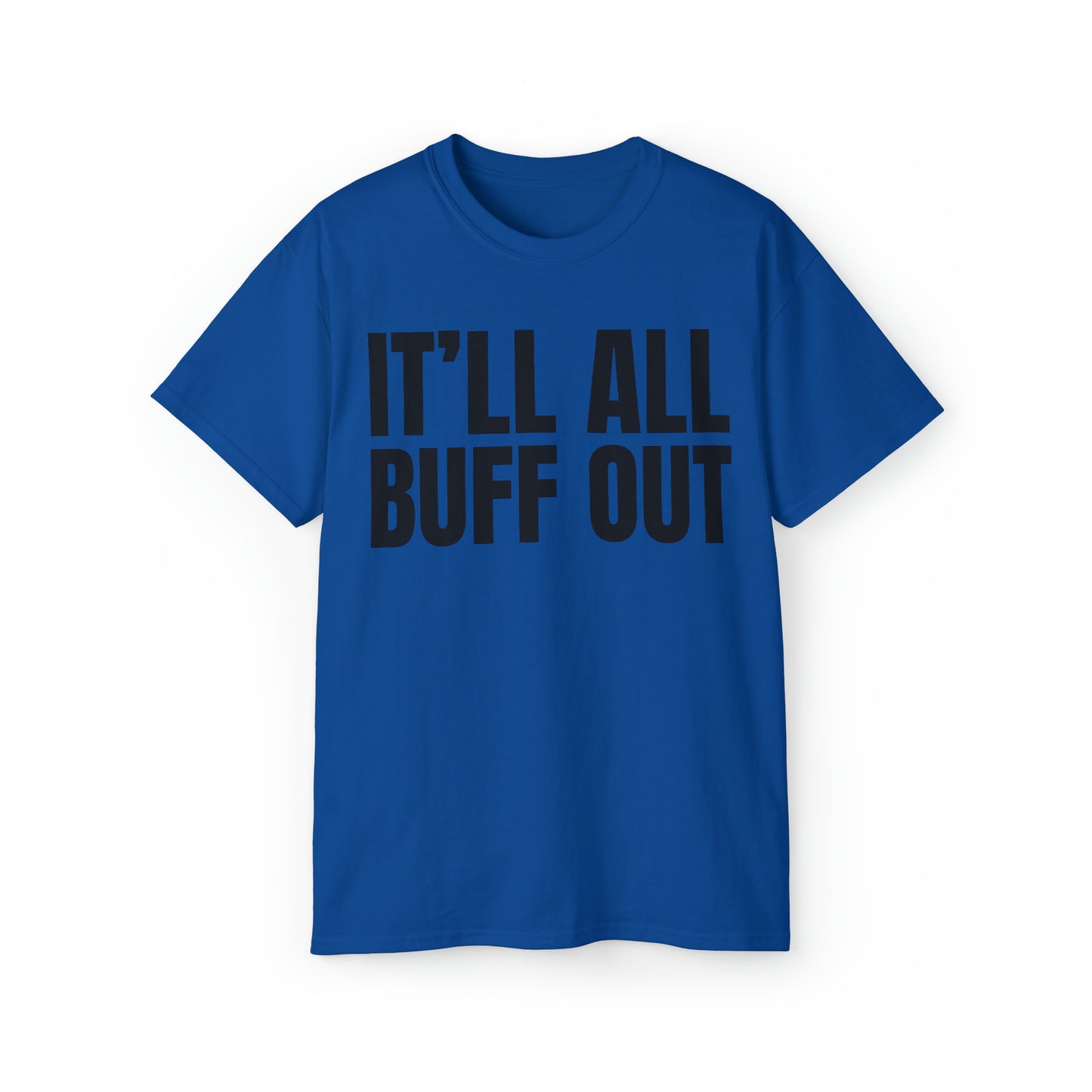 Veteran Humor - It Will All Buff Out - Unisex Ultra Cotton Tee - Army Humor