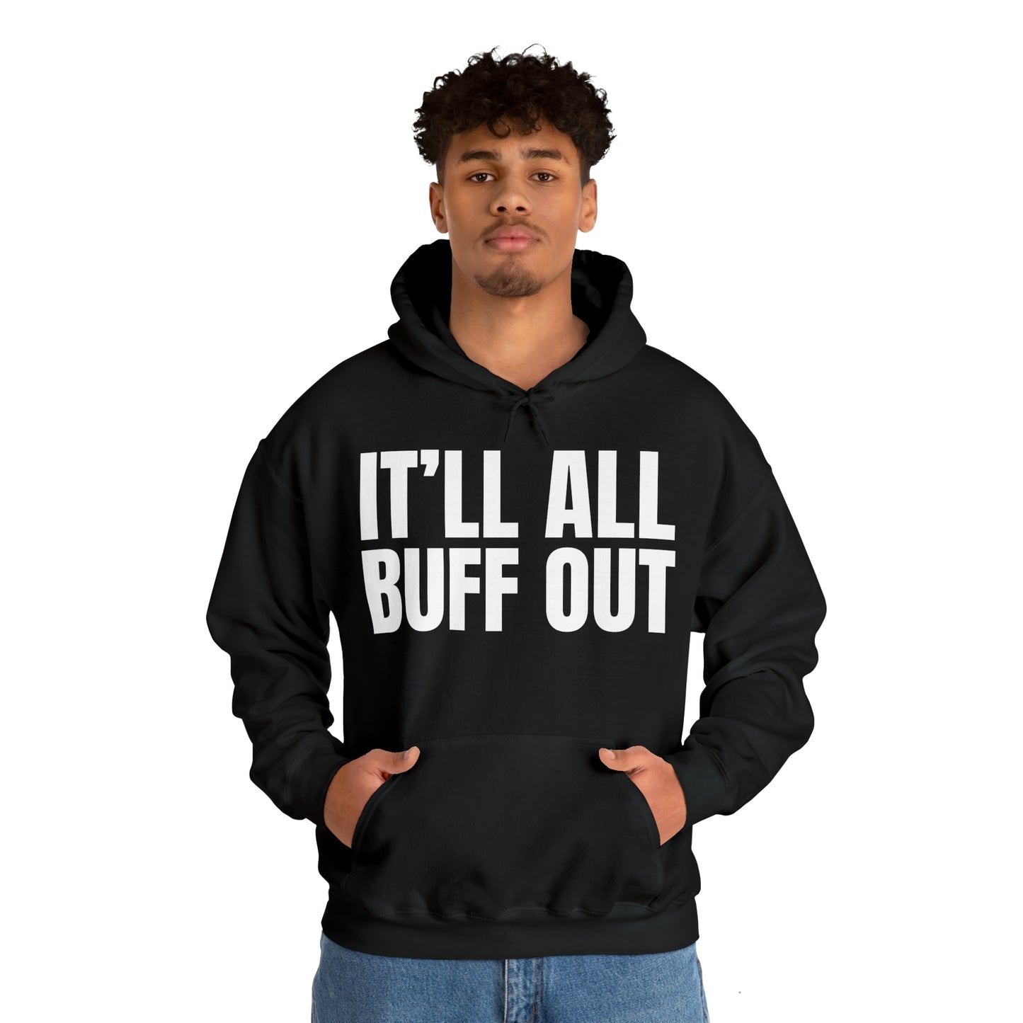 IT'LL ALL BUFF OUT - Unisex Heavy Blend™ Hooded Sweatshirt