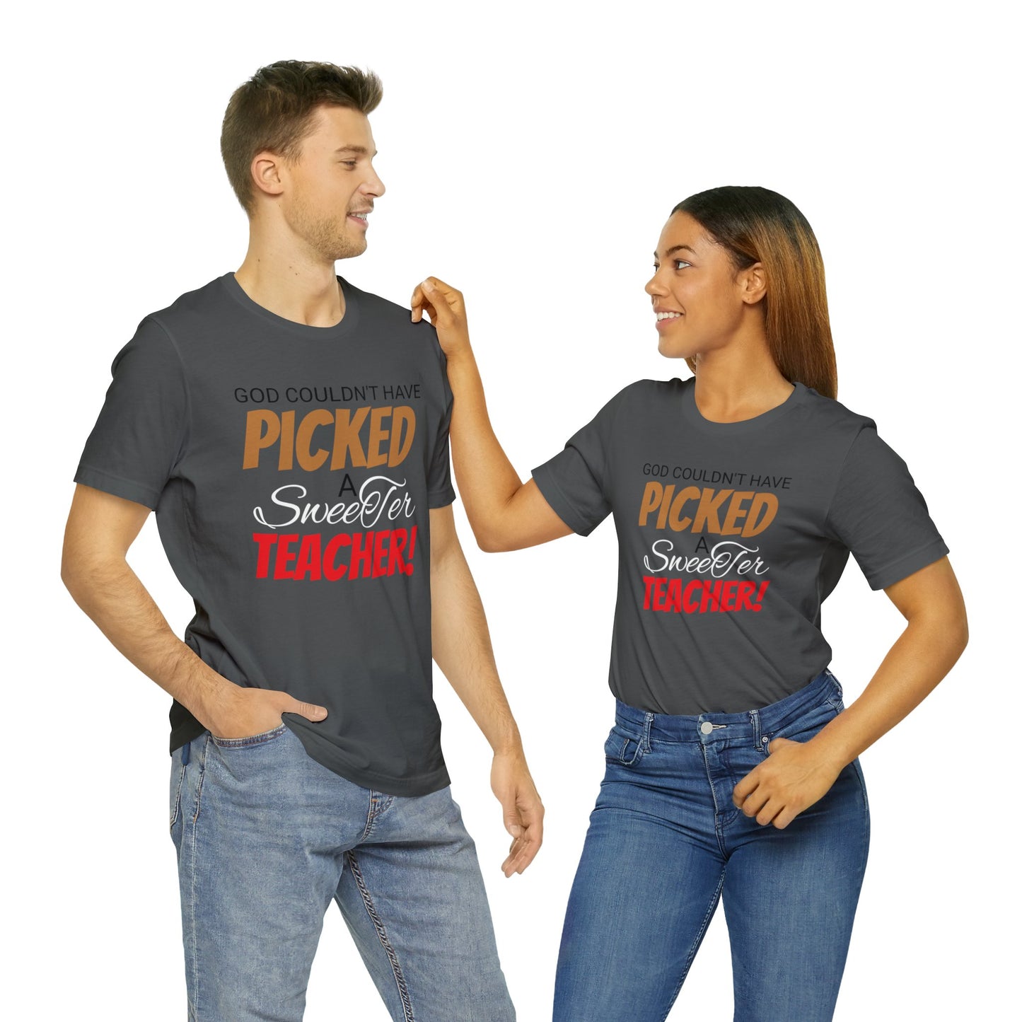 God Couldn't Have Picked A Sweeter Teacher - Unisex Jersey Short Sleeve Tee