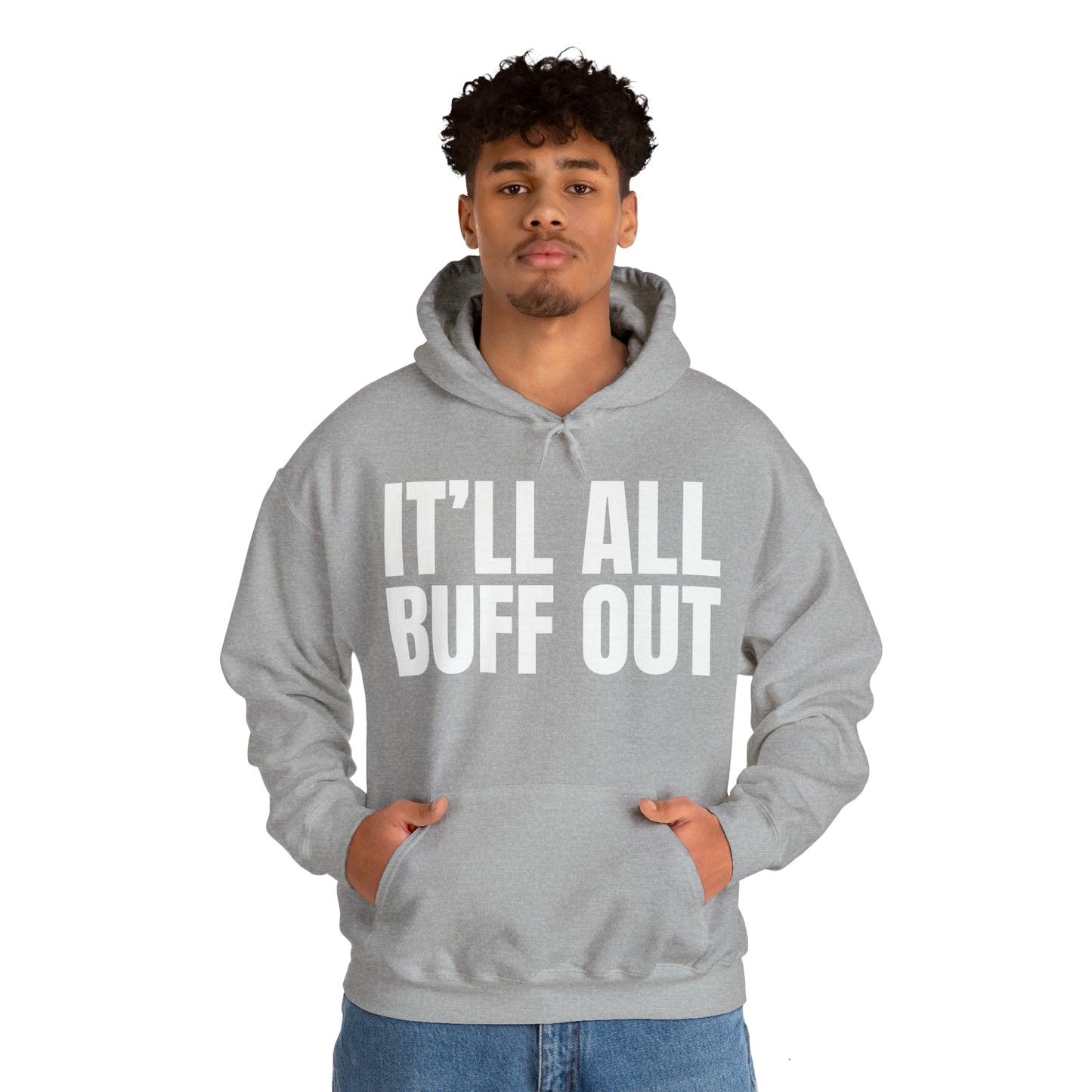 IT'LL ALL BUFF OUT - Unisex Heavy Blend™ Hooded Sweatshirt