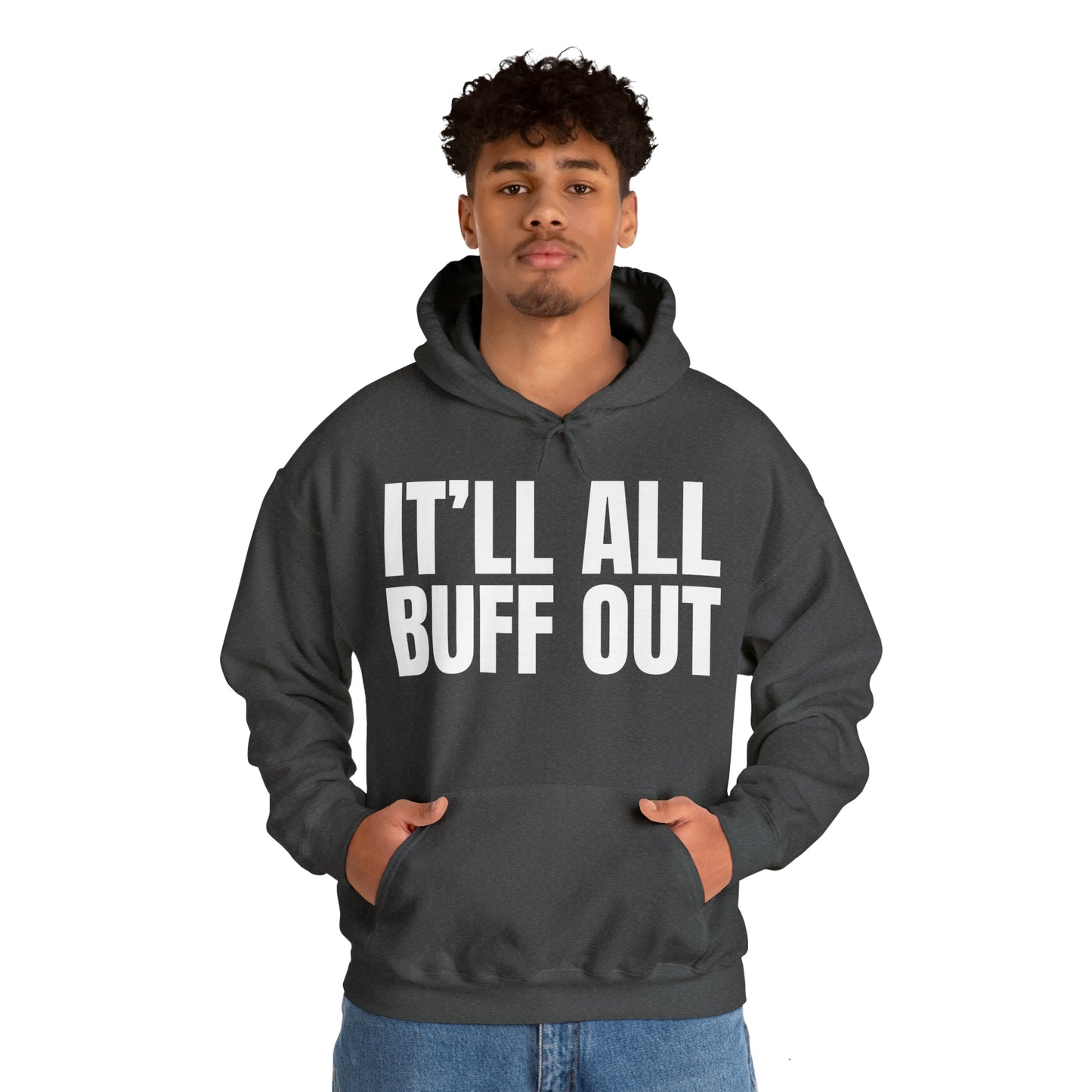 IT'LL ALL BUFF OUT - Unisex Heavy Blend™ Hooded Sweatshirt