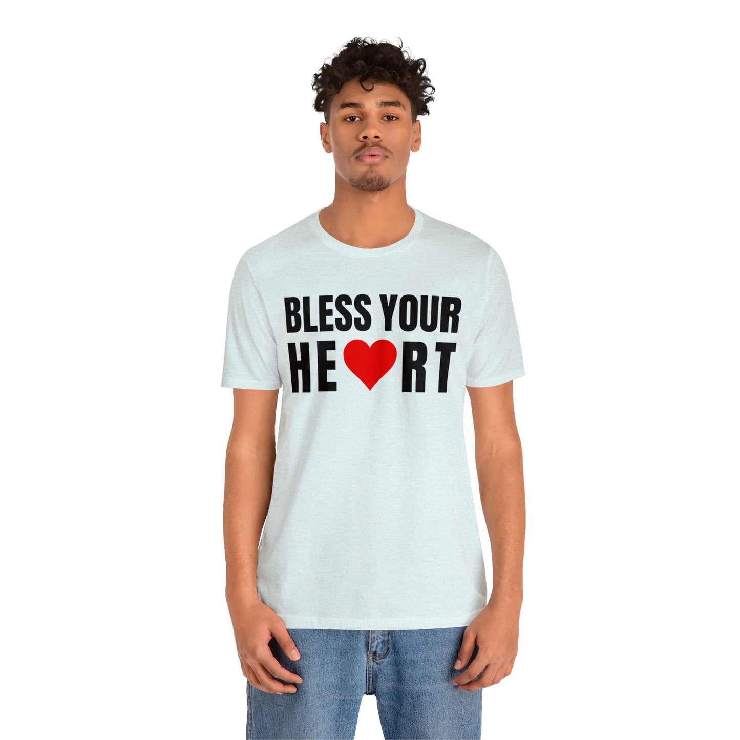 Bless Your Heart - Unisex Jersey Short Sleeve Tee