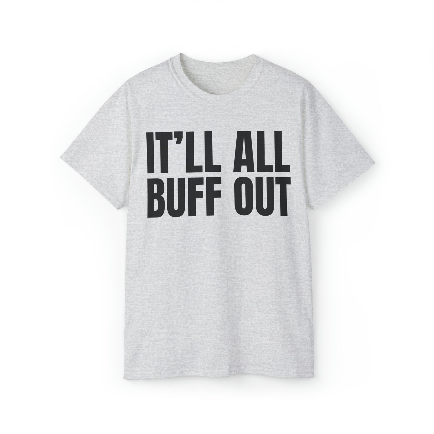 Veteran Humor - It Will All Buff Out - Unisex Ultra Cotton Tee - Army Humor