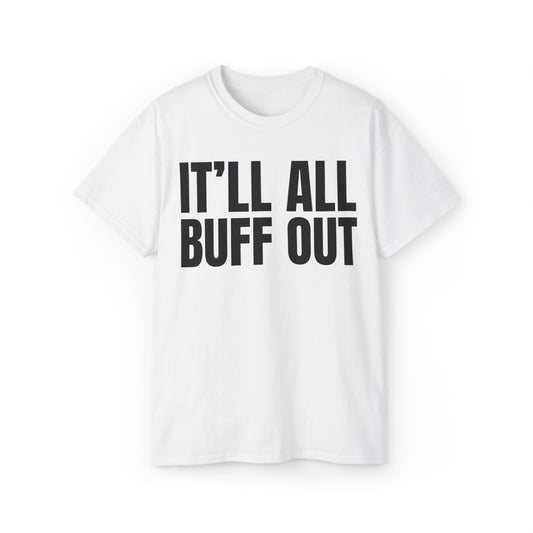 Veteran Humor - It Will All Buff Out - Unisex Ultra Cotton Tee - Army Humor