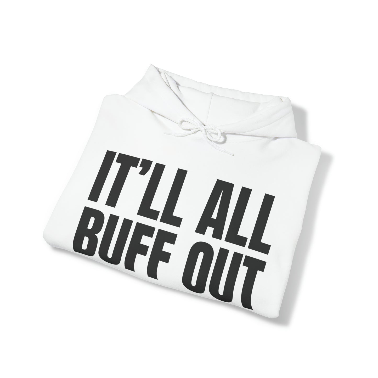 IT'LL ALL BUFF OUT - Unisex Heavy Blend™ Hooded Sweatshirt