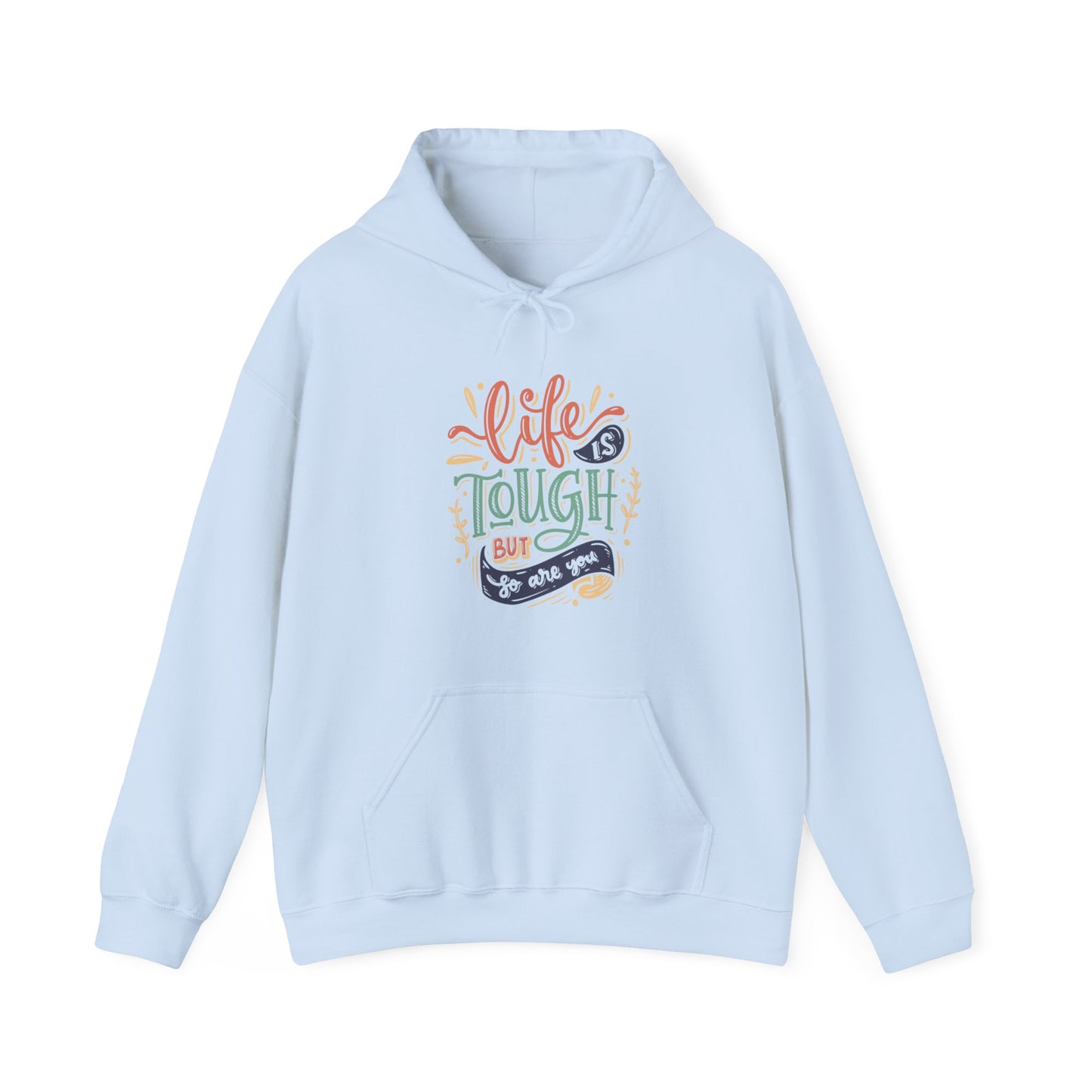 Life is TOUGH but so are you - Unisex Heavy Blend™ Hooded Sweatshirt