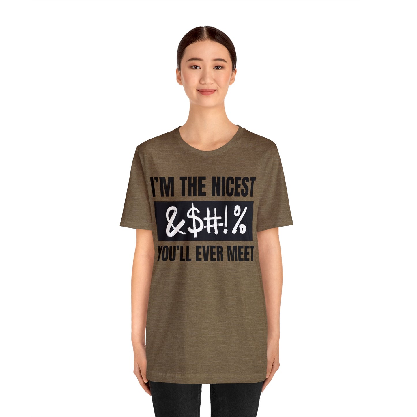 I'm The Nicest Bleepity Bleep Bleep You'll Ever Meet - Unisex Jersey Short Sleeve Tee