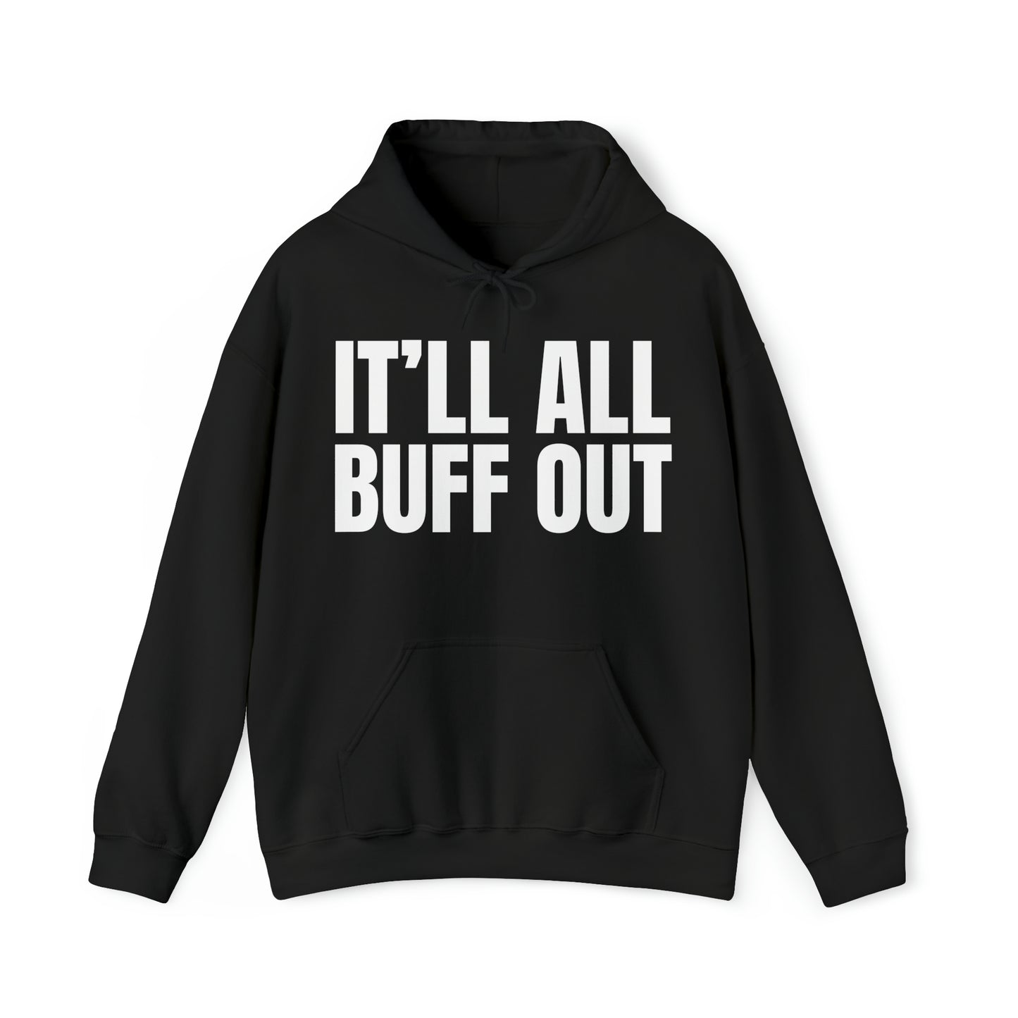 IT'LL ALL BUFF OUT - Unisex Heavy Blend™ Hooded Sweatshirt