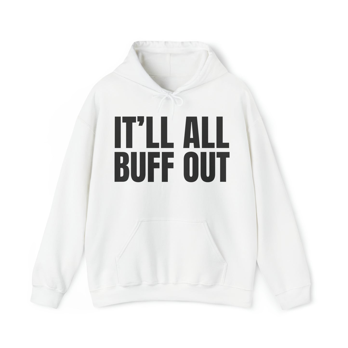 IT'LL ALL BUFF OUT - Unisex Heavy Blend™ Hooded Sweatshirt