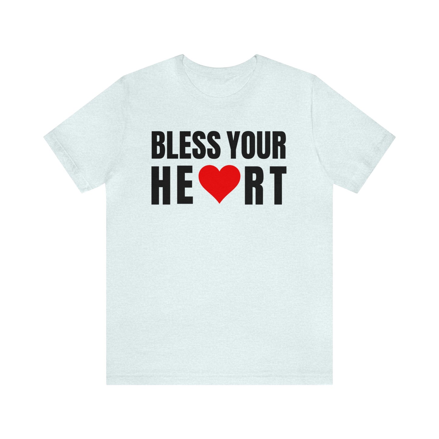 Bless Your Heart - Unisex Jersey Short Sleeve Tee