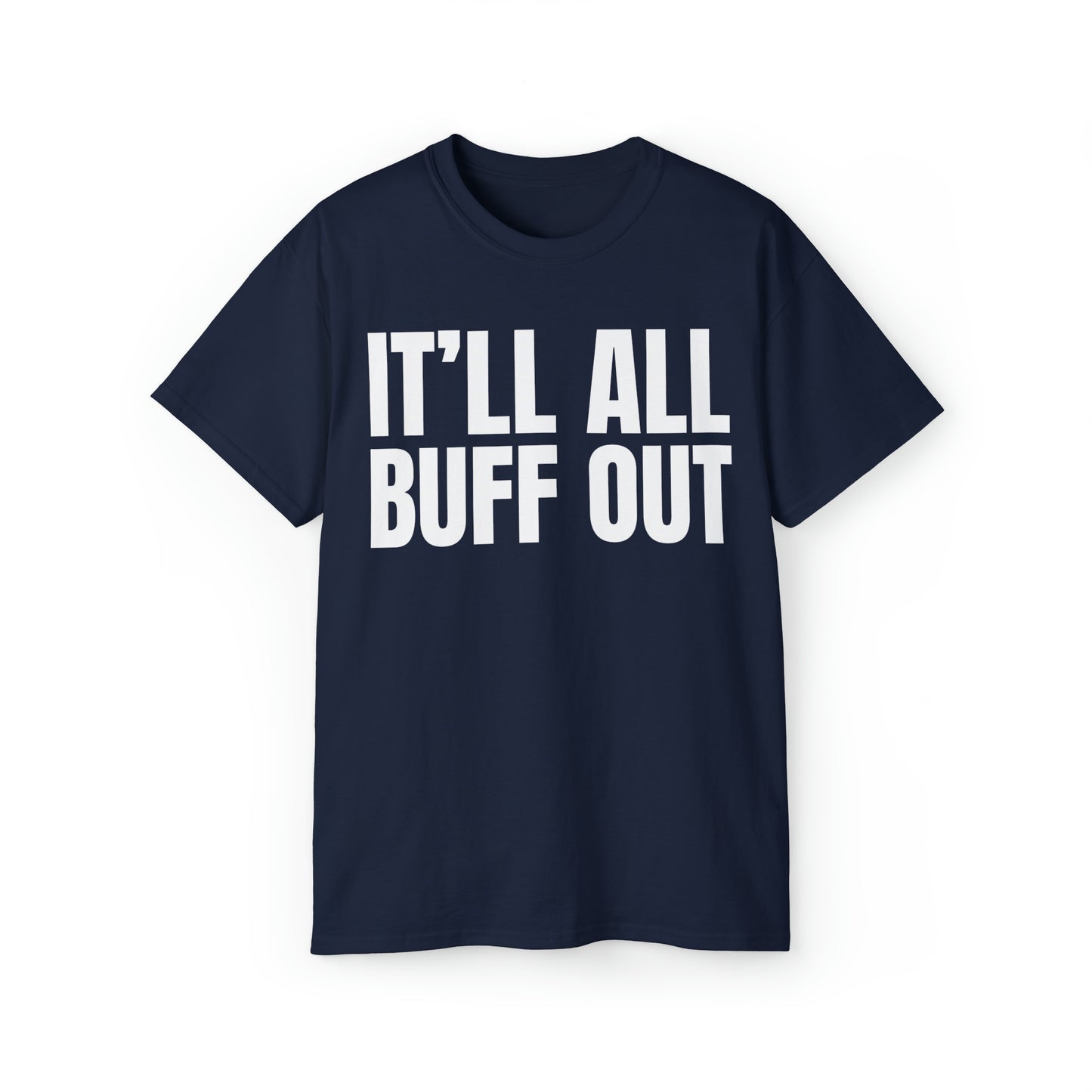 Veteran Humor - It Will All Buff Out - Unisex Ultra Cotton Tee - Army Humor