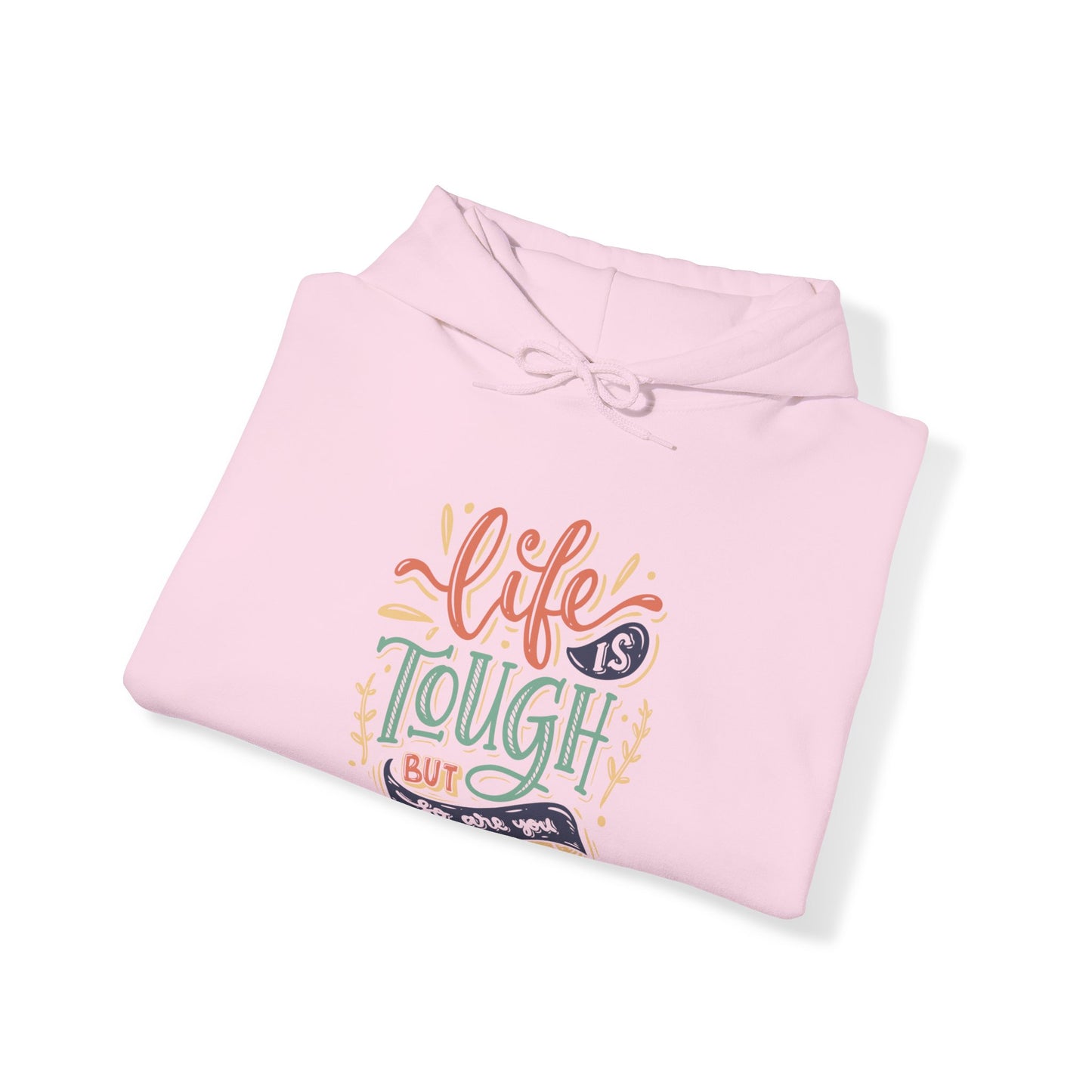 Life is TOUGH but so are you - Unisex Heavy Blend™ Hooded Sweatshirt