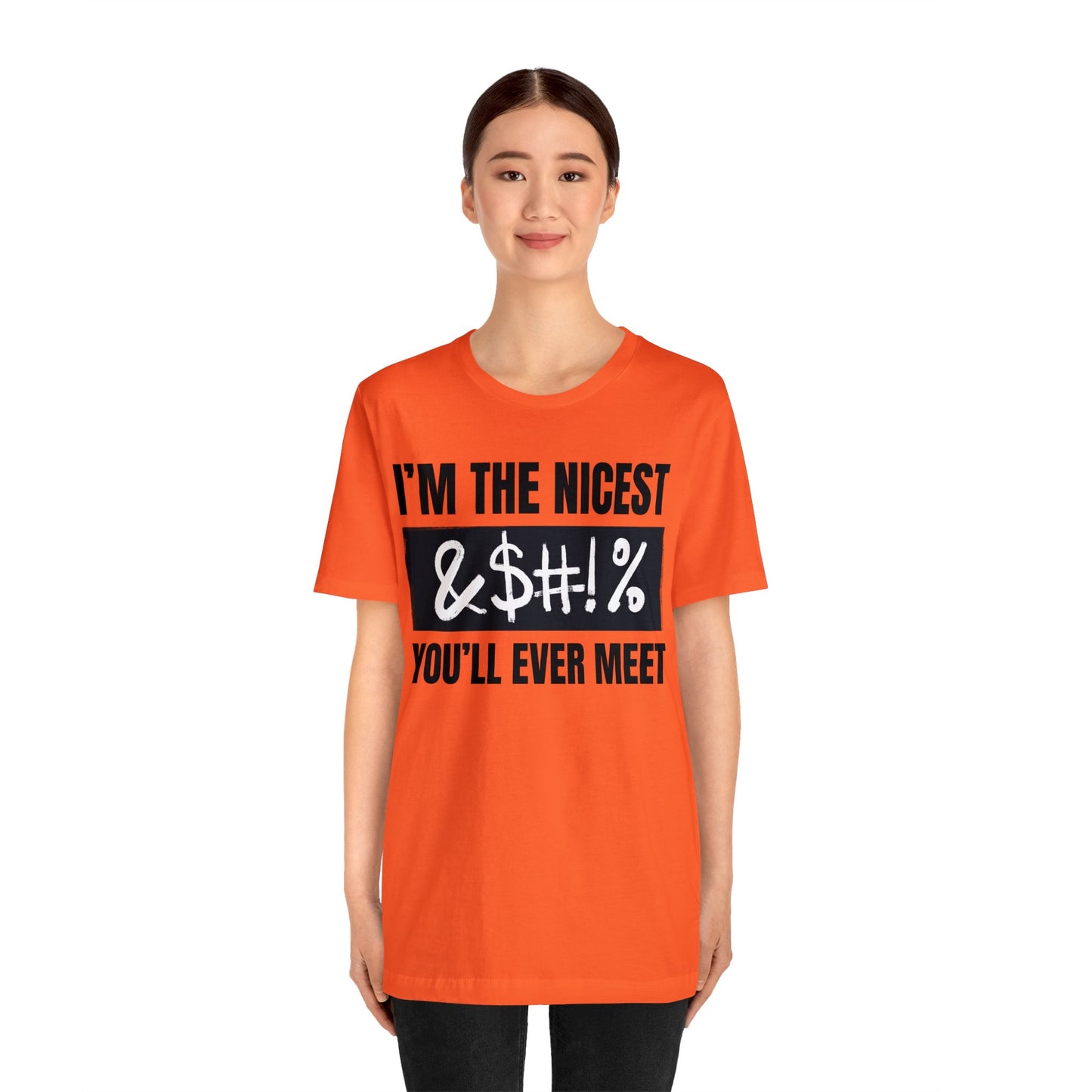 I'm The Nicest Bleepity Bleep Bleep You'll Ever Meet - Unisex Jersey Short Sleeve Tee