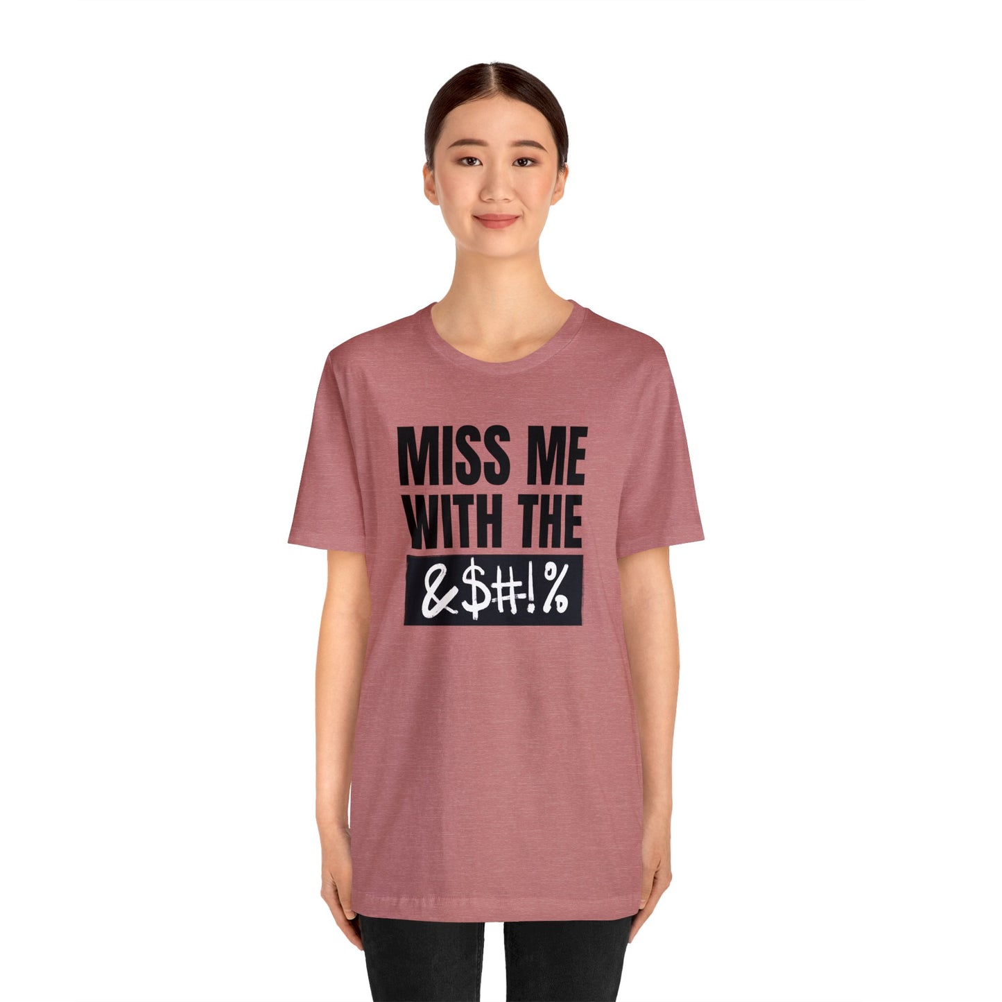 MISS ME WITH THE BLEEPITY BLEEP BLEEP - Unisex Jersey Short Sleeve Tee