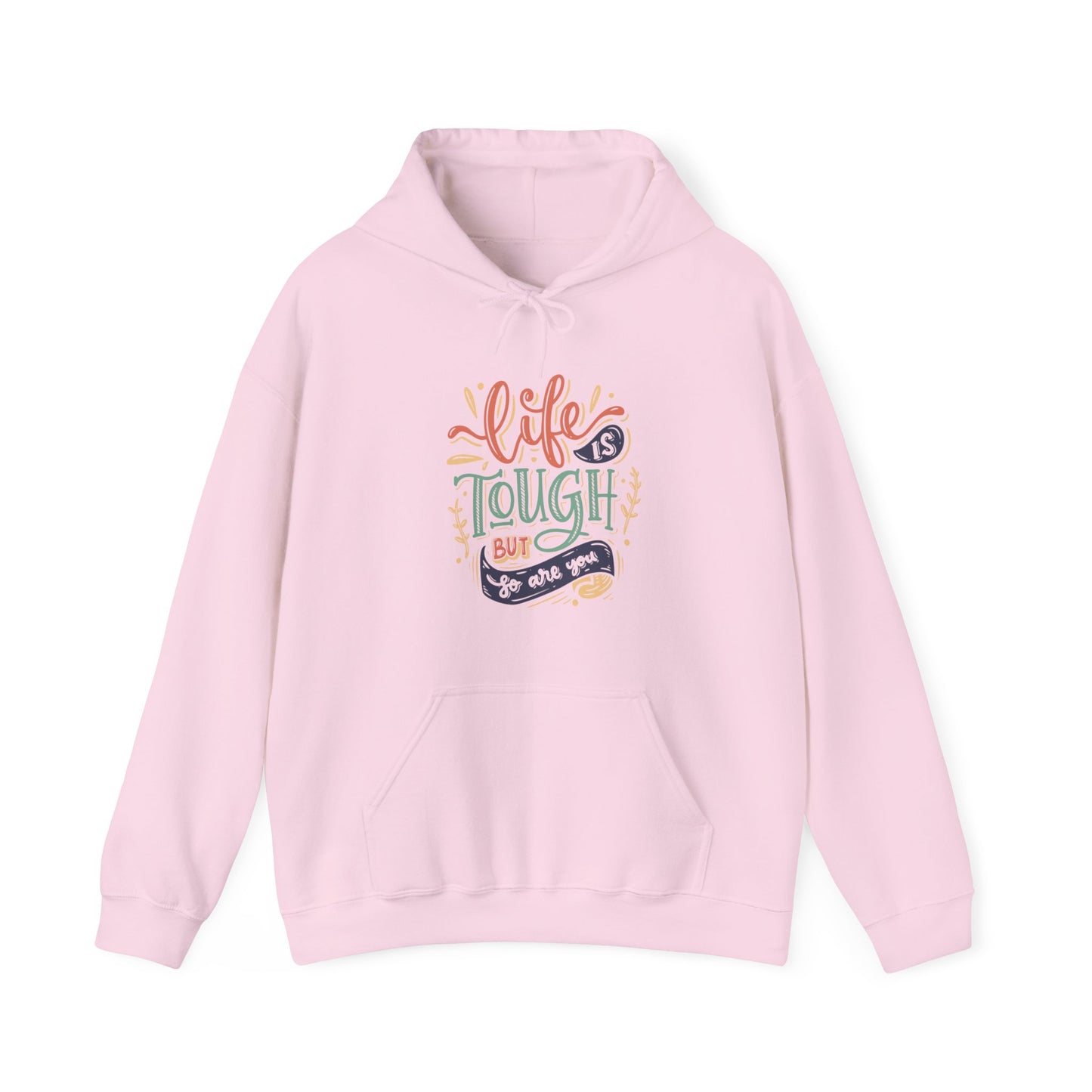 Life is TOUGH but so are you - Unisex Heavy Blend™ Hooded Sweatshirt